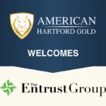 American Hartford Gold Enlists the Entrust Group to Expand Wealth-Building Options for Clients